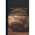 How to Play the Outfield
