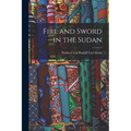Fire and Sword in the Sudan
