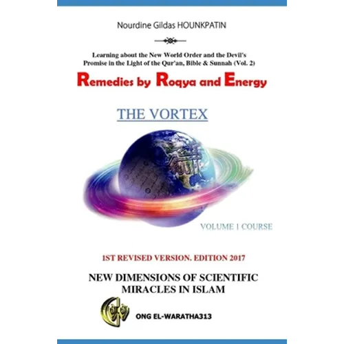 Remedies by Ruqyah and Energy: Learning about the New World Order and the Devil's Promise in the Light of the Qur'an, Bible & Sunnah (Vol. 2)