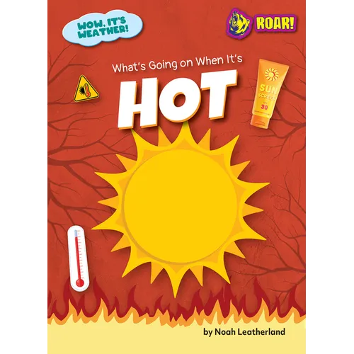 What's Going on When It's Hot