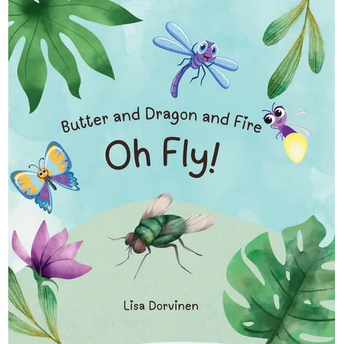 Butter and Dragon and Fire, Oh Fly!