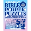 Bible Power Puzzles: 500 Scripture-Inspired Games--Learn the Word of God Through the Power of Puzzles! (Large Print)
