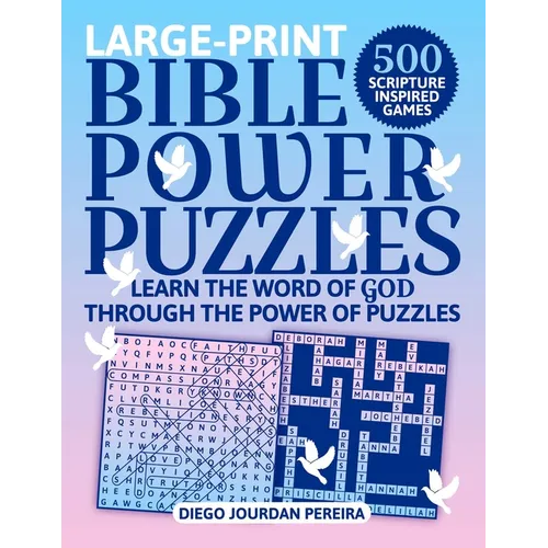 Bible Power Puzzles: 500 Scripture-Inspired Games--Learn the Word of God Through the Power of Puzzles! (Large Print)