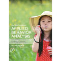 Understanding Applied Behavior Analysis, Second Edition: An Introduction to ABA for Parents, Teachers, and Other Professionals