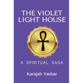 The Violet Light House: A Spiritual Saga
