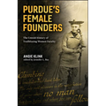 Purdue's Female Founders: The Untold History of Trailblazing Women Faculty