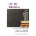 Stop the Pendulum: Public Policy and Personal Experience in Reading Instruction and Reform