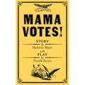 Mama Votes!