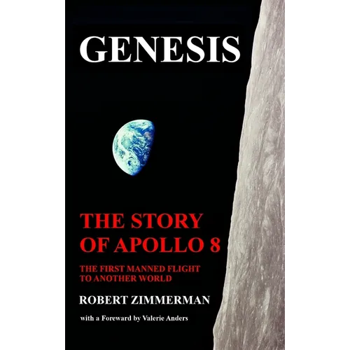 Genesis: The Story of Apollo 8: The First Manned Mission to Another World