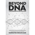 Beyond DNA: From Cellular Mechanisms to Environmental Factors: How Epigenetics Shapes Our Biological Destiny and its Implications