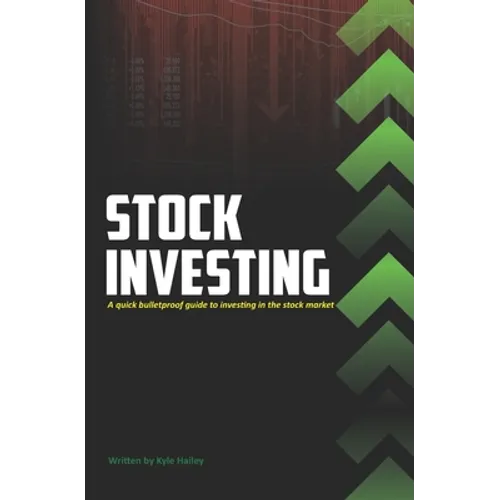 Stock Investing: Quick Bulletproof guide to investing in the stock market