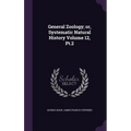 General Zoology; or, Systematic Natural History Volume 12, Pt.2