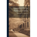 University Of Pennsylvania: Its History, Influence, Equipment And Characteristics