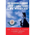 Desarrollando Lideres Lean a Todos Los Niveles: Guia Practica