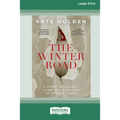 The Winter Road: A Story of Legacy, Land and a Killing at Croppa Creek [16pt Large Print Edition]