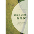 Regulation by Proxy: How the USDA Relies on Public, Nonprofit, and For-Profit Intermediaries to Oversee Organic Food in the U.S.
