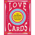 Love Cards: What Your Birthday Reveals about You and Your Personal Relationships