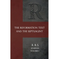 Reformation Bible Society Journal: The Reformation Text and the Septuagint
