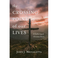 The Crossing Point of Our Lives: A Gathering of Christian Poems