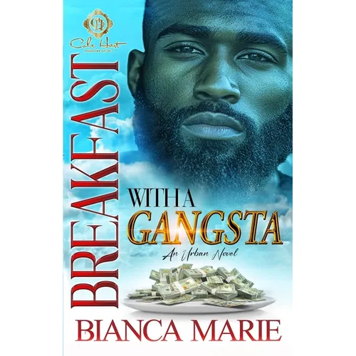 Breakfast With A Gangsta: An Urban Novel