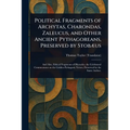 Political Fragments of Archytas, Charondas, Zaleucus, and Other Ancient Pythagoreans, Preserved by Stobæus