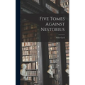 Five Tomes Against Nestorius