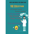 Jokes and Riddles for Smart Kids: The Colection of Knock Knock, Doctor Doctor, Would you rather, Silly Scenarios, Tongue Twisters That Kids will Enjoy