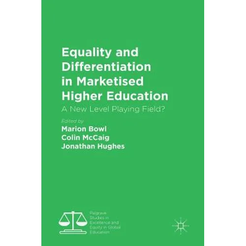 Equality and Differentiation in Marketised Higher Education: A New Level Playing Field?