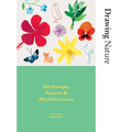 Drawing Nature: 100 Prompts, Projects and Playful Exercises