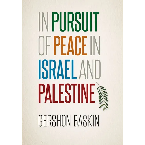 In Pursuit of Peace in Israel and Palestine