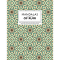 Mandalas of Rumi: Adult Coloring Book with Rumi Poetry Quotes for Meditation, Contemplation and Relaxation.