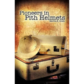 Pioneers in Pith Helmets