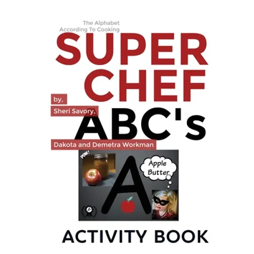 Super Chef ABC's: According To Cooking, Activity Book