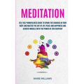 Meditation: Self Help Mindfulness Guide To Spark The Chakras in Your Body and Master The Art of Joy, Peace and Happiness And Achieve Miracle With The