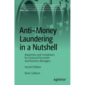 Anti-Money Laundering in a Nutshell: Awareness and Compliance for Financial Personnel and Business Managers