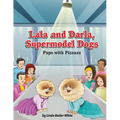 Lala and Darla, Supermodel Dogs: Pups with Pizzazz