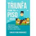 Triunfa Con Tu Piso: Cómo buscar, negociar y comprar tu piso en Barcelona paso a paso