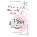 A Yearlong Women's Bible Study Guide: 52 Weeks of Devotion, Prayer and Spiritual Growth