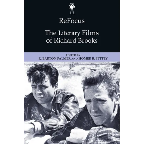 Refocus: The Literary Films of Richard Brooks