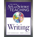 New Art and Science of Teaching Writing: (Research-Based Instructional Strategies for Teaching and Assessing Writing Skills)