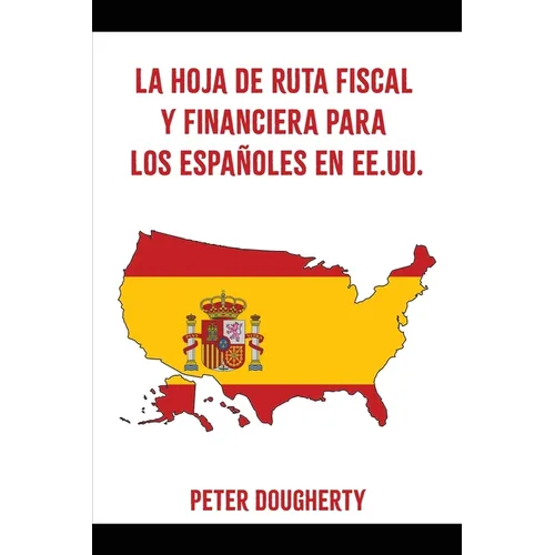 La Hoja de Ruta Fiscal Y Financiera Para Los Españoles En Ee.Uu.