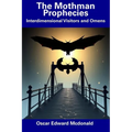 The Mothman Prophecies: Interdimensional Visitors and Omens