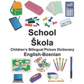 English-Bosnian School Children's Bilingual Picture Dictionary