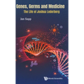 Genes, Germs and Medicine: The Life of Joshua Lederberg