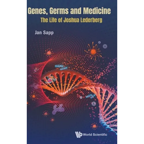 Genes, Germs and Medicine: The Life of Joshua Lederberg