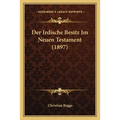 Der Irdische Besitz Im Neuen Testament (1897)
