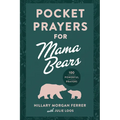Pocket Prayers for Mama Bears: 100 Powerful Prayers