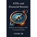 ETFs and Financial Serenity: Building and Managing a Risk-Controlled Portfolio