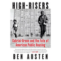 High-Risers: Cabrini-Green and the Fate of American Public Housing