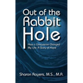 Out of the Rabbit Hole: How a Concussion Changed My Life: A Story of Hope